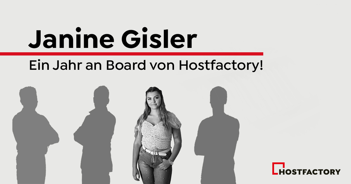 Janine Gisler: Ein Jahr an Board von Hostfactory!