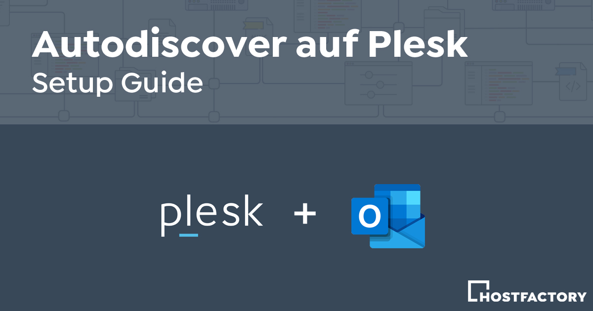 Plesk Server: Autodiscover für Outlook etc. bereitstellen